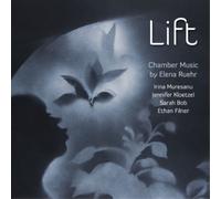 Elena Ruehr Lift: Chamber Music By Elena Ruehr (CD) Album