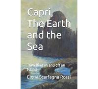 Elena Scarfagna Rossi Capri, The Earth and the Sea (Tascabile)