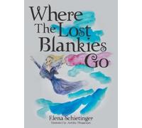 Elena Schietinger Where The Lost Blankies Go (Copertina rigida)