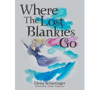 Elena Schietinger Where The Lost Blankies Go (Tascabile)