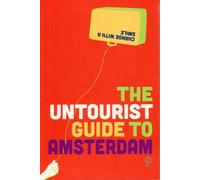 Elena Simons Eelko Hamer The Untourist Guide to Amsterdam (Tascabile)