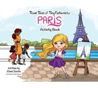 Elena Sioutis Travel Tales of Tiny Fashionista - Paris (Tascabile)