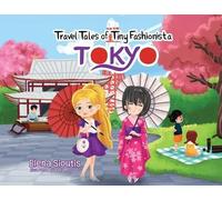 Elena Sioutis Travel Tales of Tiny Fashionista - Tokyo (Tascabile)
