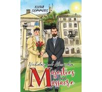Elena Sommers Nicholas and Alexandra Majesties and Massacre (Tascabile)