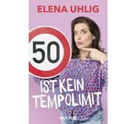 Elena Uhlig 50 ist kein Tempolimit (Tascabile)