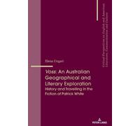 Elena Ungari Voss: An Australian Geographical and Literary Explorati (Tascabile)
