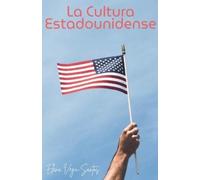 Elena Vega-Santos La cultura estadounidense (Tascabile)