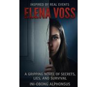Elena Voss: A Gripping Novel of Secrets, Lies and Survival