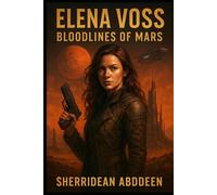 Elena VOSS: Bloodlines of Mars