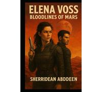 Elena VOSS: Bloodlines of Mars