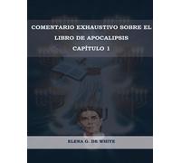 Elena W de Whit Comentario Exhaustivo sobre el libro de Apocalipsis (Tascabile)