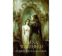 ELENA WAKEFIELD: El jardín de los secretos