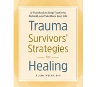 Elena Welsh PhD Trauma Survivors' Strategies for Healing (Tascabile)