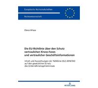 Elena Wiese Die EU-Richtlinie ueber den Schutz vertraulichen Know-ho (Tascabile)