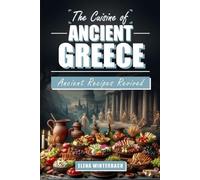 Elena Winterbach The Cuisine of Ancient Greece (Tascabile)