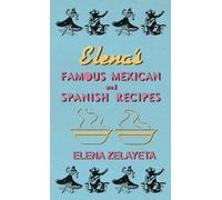 Elena Zelayeta Elena's Famous Mexican And Spanish Recipes (Copertina rigida)