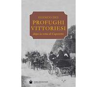 Elenco dei profughi vittoriesi dopo la rotta di Caporetto