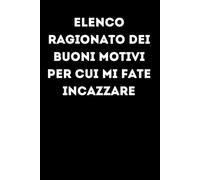 Elenco Ragionato Dei Buoni Motivi Per Cui Mi Fate Incazzare: Quaderno Divertente con pagine bianche a righe.Taccuino per appuntI Divertente. Bel Regalo per un Collega. Umorismo da Ufficio