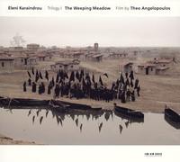 Eleni Karaindrou - Weeping Meadow: Angelopoulos