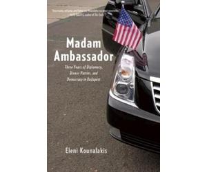 Eleni Kounalakis Madam Ambassador (Copertina rigida)