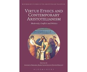 Eleni Leontsini Virtue Ethics and Contemporary Aristotelianism (Tascabile)