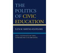 Eleni M. Mantas-Kourounis The Politics of Civic Education (Copertina rigida)