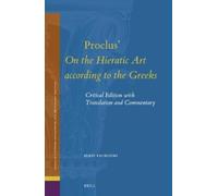 Eleni Pachoumi Proclus' On the Hieratic Art according to the (Copertina rigida)