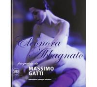 Eleonora Abbagnato fotografata da Massimo Gatti. Ediz. italiana e inglese [Hardc