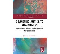 Eleonora Di Molfetta Delivering Justice to Non-Citizens (Tascabile)
