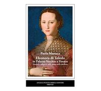 Eleonora di Toledo in Palazzo Vecchio a Firenze. Simboli e allegorie nelle stanze della duchessa