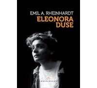 ELEONORA DUSE - RHEINHARDT EMIL ALPHONS - Castelvecchi