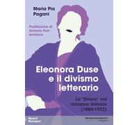 Eleonora Duse e il divismo letterario. La «Divina» nel romanzo italiano (1...