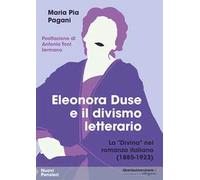 Eleonora Duse e il divismo letterario. La «Divina» nel romanzo italiano (1885-1923)