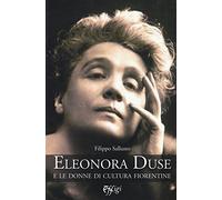 Eleonora Duse e le donne di cultura fiorentine