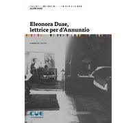 Eleonora Duse, lettrice per d'Annunzio - 2025 - Cue Press
