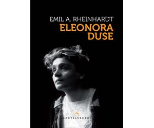 Eleonora Duse - Rheinhardt Emil Alphons
