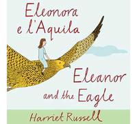 Eleonora e l'Aquila. Ediz. italiana e inglese