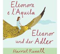 Eleonora e l'Aquila. Ediz. italiana e tedesca