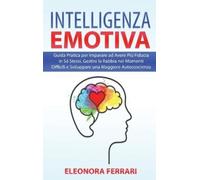 Eleonora Ferrari Intelligenza Emotiva (Copertina rigida)
