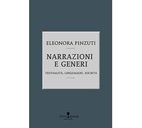 Narrazioni e generi. Testualità, linguistica, società. Nuova ediz.