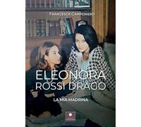 Libri Francesca Camponero - Eleonora Rossi Drago. La Mia Madrina