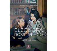 Eleonora Rossi Drago. La mia madrina