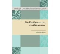 Eleonora Sasso The Pre-Raphaelites and Orientalism (Copertina rigida)