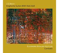 Eleonore Buhler-Kestler - J.S. Bach: English Suites BWV 806 - 808