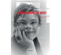 Eléonore Laloux Yann Barte Down Syndrome, So What (Tascabile)