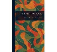 Eléonore Riego de la Branchardière The Knitting Book (Copertina rigida)