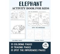 Elephant Activity Book for Kids: Coloring, Tracing and Spot the Difference Pages