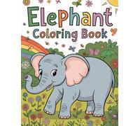 Elephant Coloring Book: 60 fun and cute pages - perfect for young children