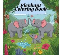 Elephant Coloring Book: Cute and Playful Elephant Illustrations for Kids