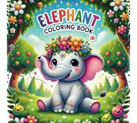 Elephant Coloring Book for Kids: Fun and Educational, Nature, and Wildlife, Featuring 50 Fascinating Facts and Interactive Activities for Kids, Toddlers, and Preschoolers